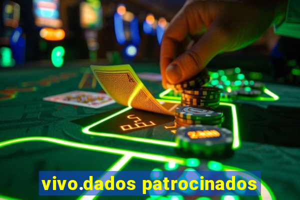 vivo.dados patrocinados